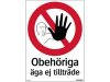 Skylt Obehriga ga ej tilltrde 210x297