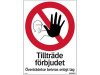 Skylt Tilltrde frbjudet 210x297mm